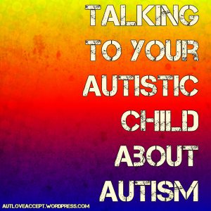 image: rainbow colored textured background with white text that reads: Talking to your Autistic child about autism.